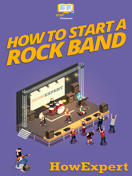 Title details for How to Start a Rock Band by HowExpert - Available